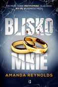 Polska książka : Blisko mni... - Amanda Reynolds