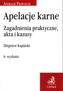 Obrazek Apelacje karne Zagadnienia praktyczne, akta i kazusy