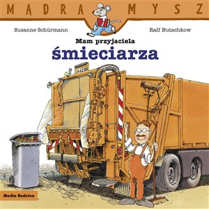 Obrazek Mądra Mysz. Mam przyjaciel śmieciarza