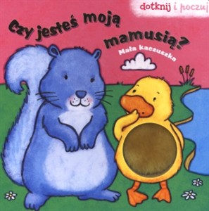 Obrazek Czy jesteś moja mamusią? Mała kaczuszka. Dotknij i poczuj