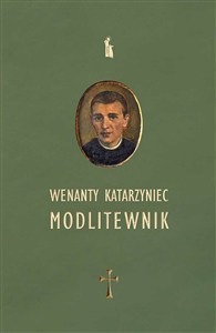 Picture of Wenanty Katarzyniec. Modlitewnik