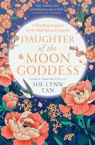Picture of Daughter of the Moon Goddess The Celestial Kingdom Duology 1