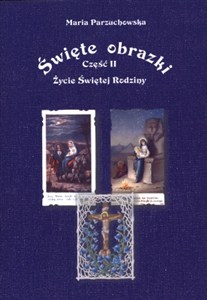 Picture of Święte obrazki Część II Życie Świętej Rodziny