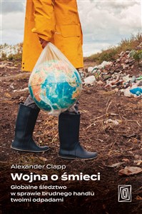 Obrazek Wojna o śmieci Globalne śledztwo w sprawie brudnego handlu twoimi odpadami