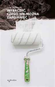 Obrazek Wybaczyć, czego nie można zapomnieć