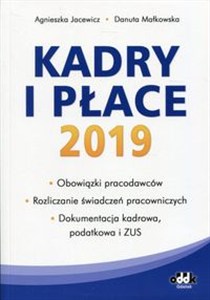 Obrazek Kadry i płace 2019 Obowiązki pracodawców Rozliczanie świadczeń pracowniczych Dokumentacja kadrowa, podatkowa i ZUS