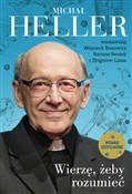 Wierzę, że... - Michał Heller, Wojciech Bonowicz, Bartosz Brożek, Zbigniew Liana -  foreign books in polish 