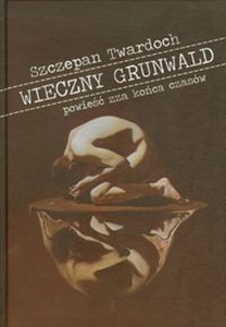 Picture of Wieczny Grunwald powieść zza końca czasów