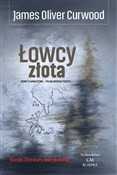 Łowcy złot... - James Oliver Curwood -  foreign books in polish 