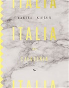 Italia do ... - Bartek Kieżun - Ksiegarnia w UK