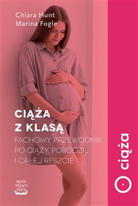 Obrazek Ciąża z klasą Fachowy przewodnik po ciąży, porodzie i całej reszcie