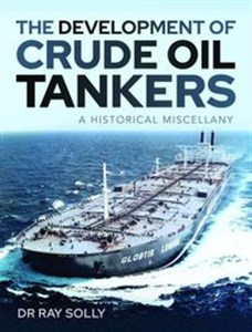 Obrazek The Development of Crude Oil Tankers A Historical Miscellany