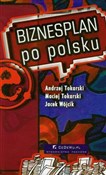 polish book : Biznesplan... - Andrzej Tokarski, Maciej Tokarski, Jacek Wójcik