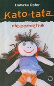 Zobacz : Kato tata ... - Halszka Opfer