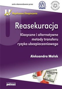 Picture of Reasekuracja Klasyczne i alternatywne metody transferu ryzyka ubezpieczeniowego