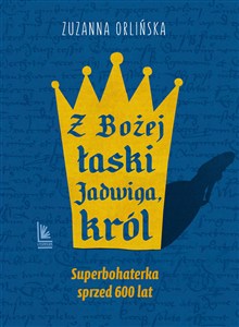 Obrazek Z Bożej łaski Jadwiga król