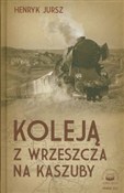 Książka : Koleją z W... - Henryk Jursz