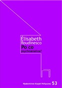 Po co psyc... - Elisabeth Roudinesco -  books in polish 