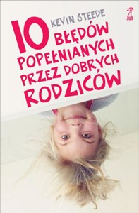 Obrazek 10 błędów popełnianych przez dobrych rodziców