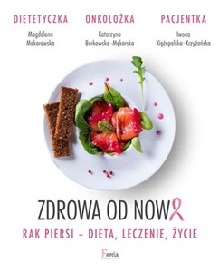 Obrazek Zdrowa od nowa Rak piersi dieta leczenie życie