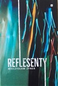 Reflesenty... - Mieczysław Zyner -  books in polish 