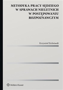 Obrazek Metodyka pracy sędziego w sprawach nieletnich w postępowaniu rozpoznawczym