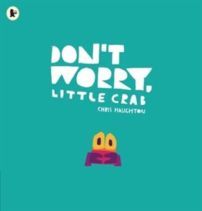 Obrazek Don`t Worry, Little Crab