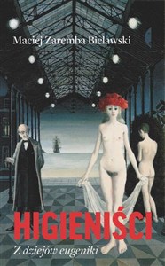 Obrazek Higieniści Z dziejów eugeniki