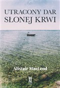 Utracony d... - Alistair MacLeod -  foreign books in polish 