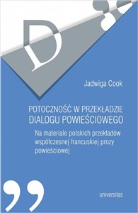 Picture of Potoczność w przekładzie dialogu powieściowego Na materiale polskich przekładów współczesnej francuskiej prozy powieściowej
