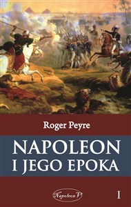 Obrazek NAPOLEON I JEGO EPOKA TOM 1