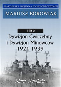 Obrazek Dywizjon Ćwiczebny i Dywizjon Minowców Tom 2 1921-1939