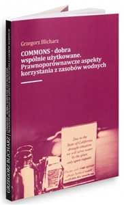 Obrazek Commons dobra wspólne użytkowe Prawnoporównawcze aspekty korzystania z zasobów wodnych