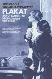 Obrazek Socjologia wizualna w praktyce Plakat jako narzędzie propagandy wojennej