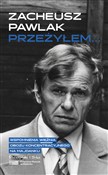 Zobacz : Przeżyłem.... - Zacheusz Pawlak