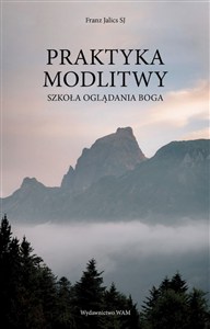 Obrazek Praktyka modlitwy Szkoła oglądania Boga