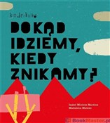Dokąd idzi... - Isabel Minhos Martins -  Polish Bookstore 