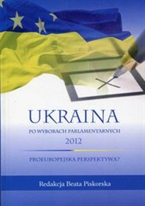 Picture of Ukraina po wyborach parlamentarnych 2012 Proeuropejska perspektywa?