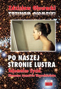 Obrazek Po naszej stronie lustra Tajemnice życia. Złamana symetria wszechświata