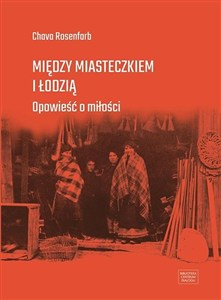 Obrazek Między miasteczkiem i Łodzią Opowieść o miłości