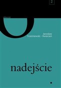 Zobacz : Nadejście - Jarosław Trześniewski-Kwiecień