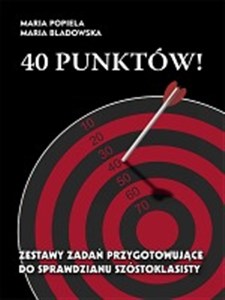 Picture of 40 punktów! Zestawy zadań przygotowujące do sprawdzianu szóstoklasisty