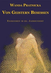 Obrazek Von Geistern Besessen Exorzismen im 21 Jahrhundert