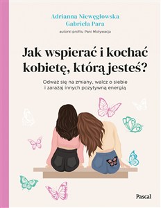 Obrazek Jak wspierać i kochać kobietę, którą jesteś?