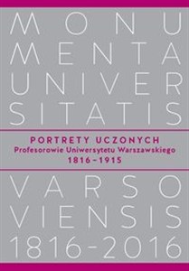 Obrazek Portrety Uczonych Profesorowie Uniwersytetu Warszawskiego 1816−1915