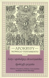 Obrazek Apokryfy Nowego Testamentu Tom 3 Listy i apokalipsy chrześcijańskie. Apokryfy syryjskie.
