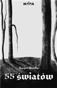Polska książka : 55 światów... - Kacper Słomka