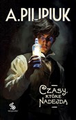 Zobacz : Czasy, któ... - Andrzej Pilipiuk