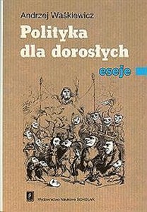 Obrazek Polityka dla dorosłych eseje