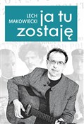 Książka : Ja tu zost... - Lech Makowiecki